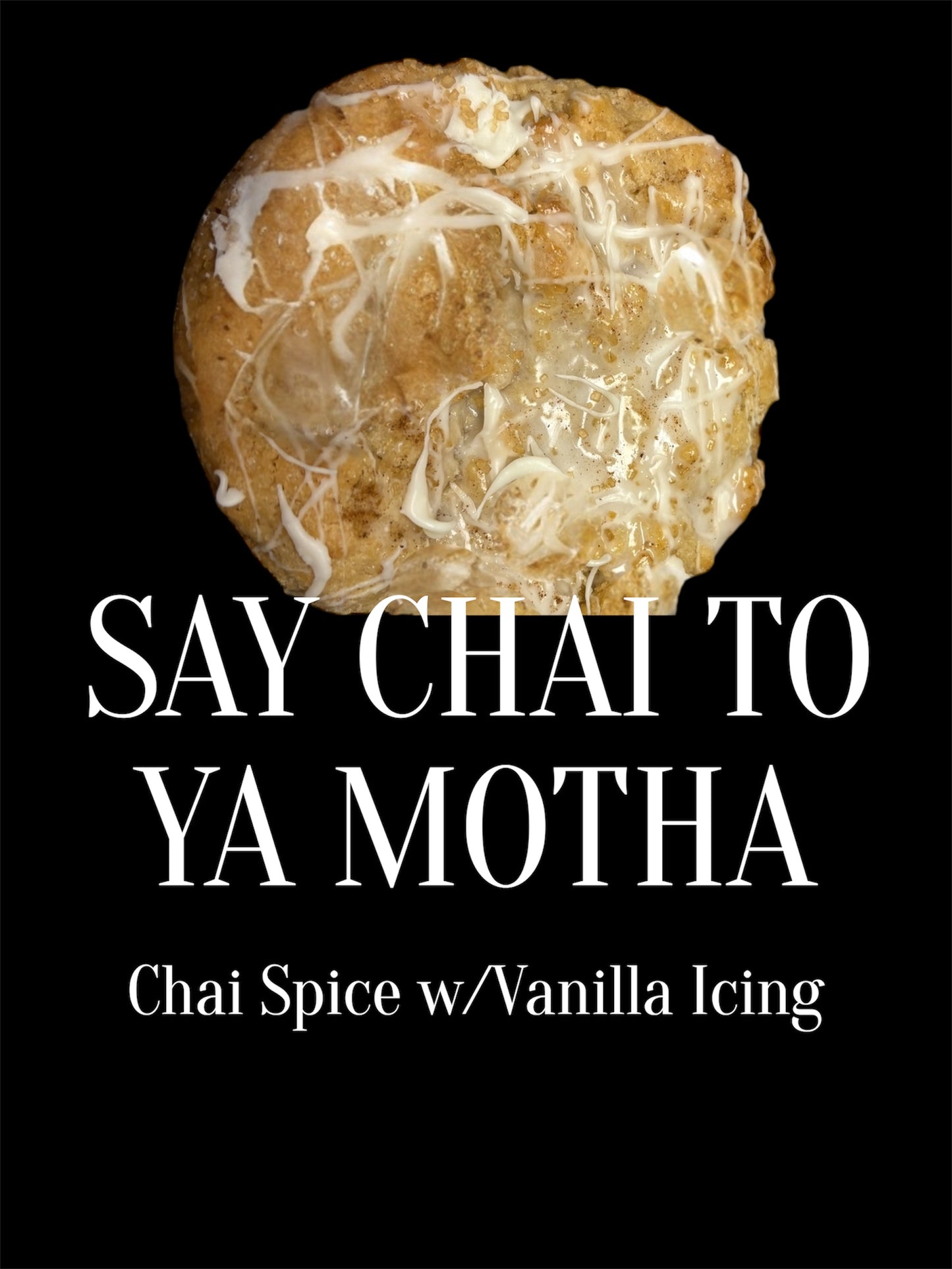 Say Chai To Ya Motha